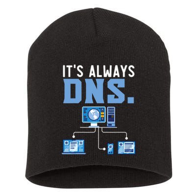 It's Always Dns Information Technology Tech Support Short Acrylic Beanie