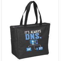 It's Always Dns Information Technology Tech Support Zip Tote Bag