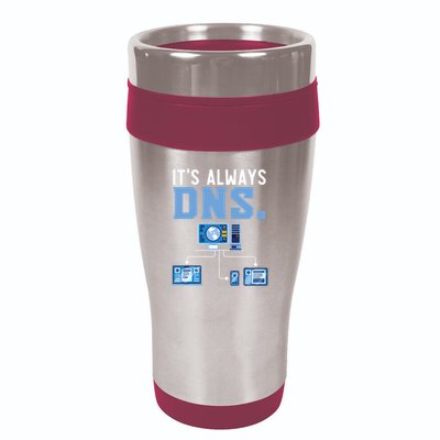 It's Always Dns Information Technology Tech Support 16oz Travel Tumbler