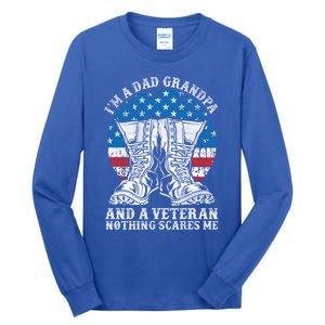 Im A Dad Grandpa And A Veteran Nothing Scares Me Cute Gift Tall Long Sleeve T-Shirt