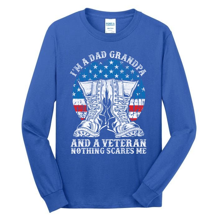 Im A Dad Grandpa And A Veteran Nothing Scares Me Cute Gift Tall Long Sleeve T-Shirt