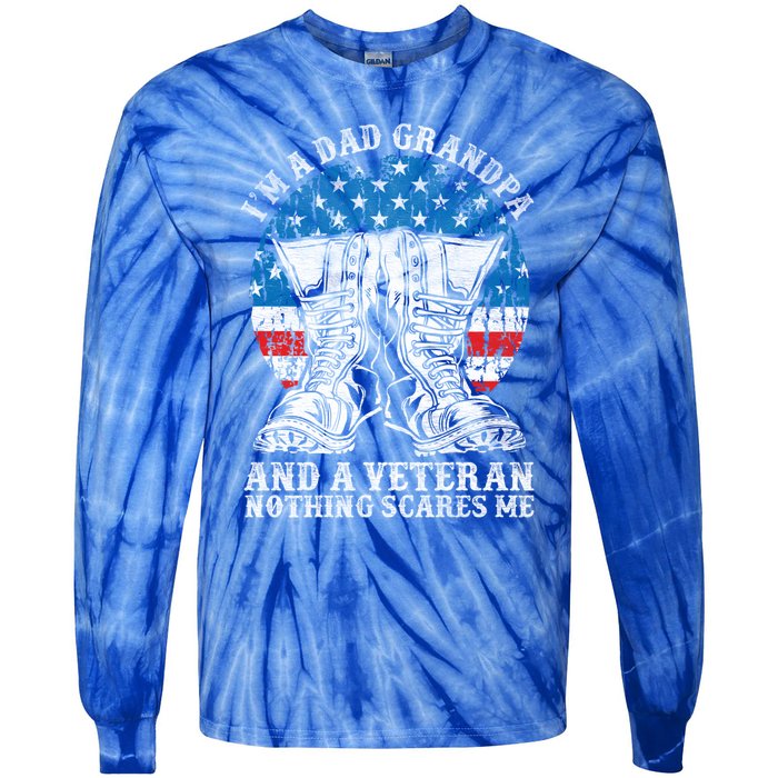 Im A Dad Grandpa And A Veteran Nothing Scares Me Cute Gift Tie-Dye Long Sleeve Shirt