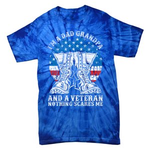 Im A Dad Grandpa And A Veteran Nothing Scares Me Cute Gift Tie-Dye T-Shirt