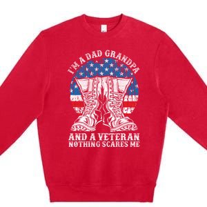 Im A Dad Grandpa And A Veteran Nothing Scares Me Cute Gift Premium Crewneck Sweatshirt