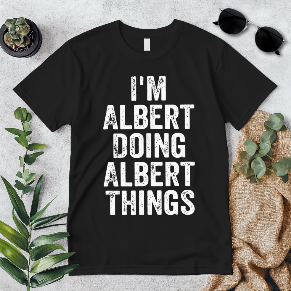 IM Albert Doing Albert Things Personalized First Name Premium T-Shirt