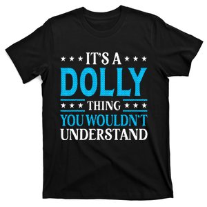 ItS A Dolly Thing WouldnT Understand Girl Name Dolly T-Shirt