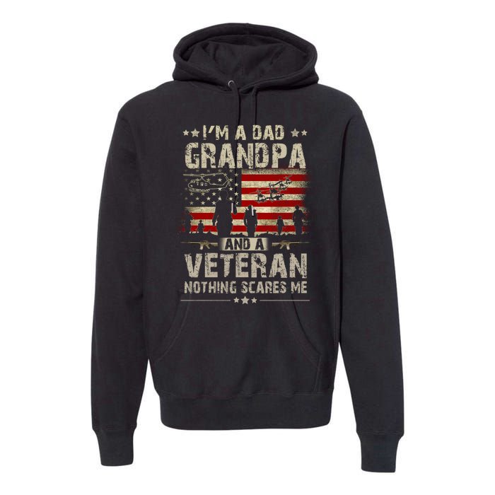 Im A Dad Grandpa And Veteran Fathers Day Papa Grandpa Premium Hoodie