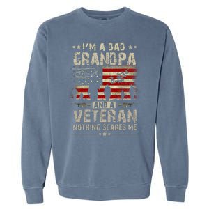 Im A Dad Grandpa And Veteran Fathers Day Papa Grandpa Garment-Dyed Sweatshirt