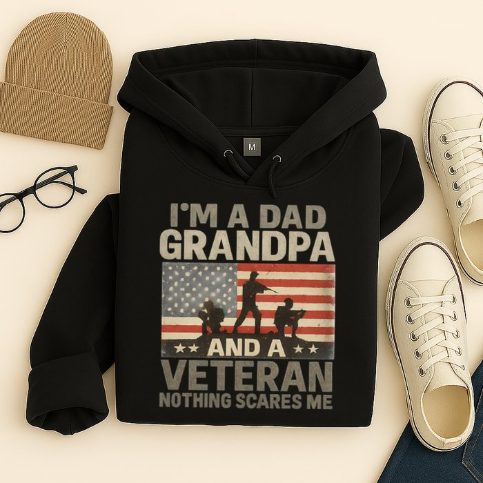 I'm A Dad, Grandpa, and a Veteran – Nothing Scares Me Hoodie