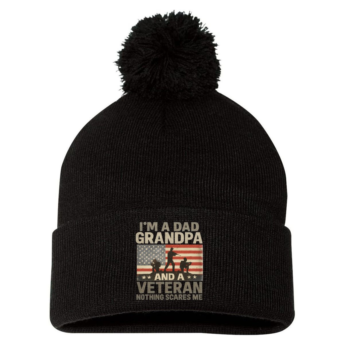 I'm A Dad, Grandpa, and a Veteran – Nothing Scares Me Pom Pom 12in Knit Beanie