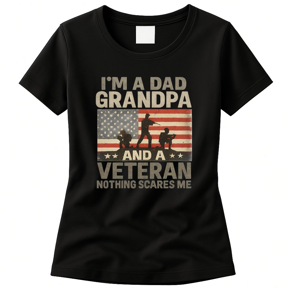 I'm A Dad, Grandpa, and a Veteran – Nothing Scares Me Womens T-Shirt