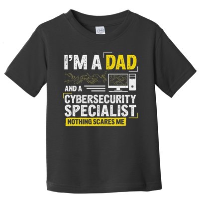 I'm A Dad Funny Cyber Security For Cybersecurity Specialists Toddler T-Shirt