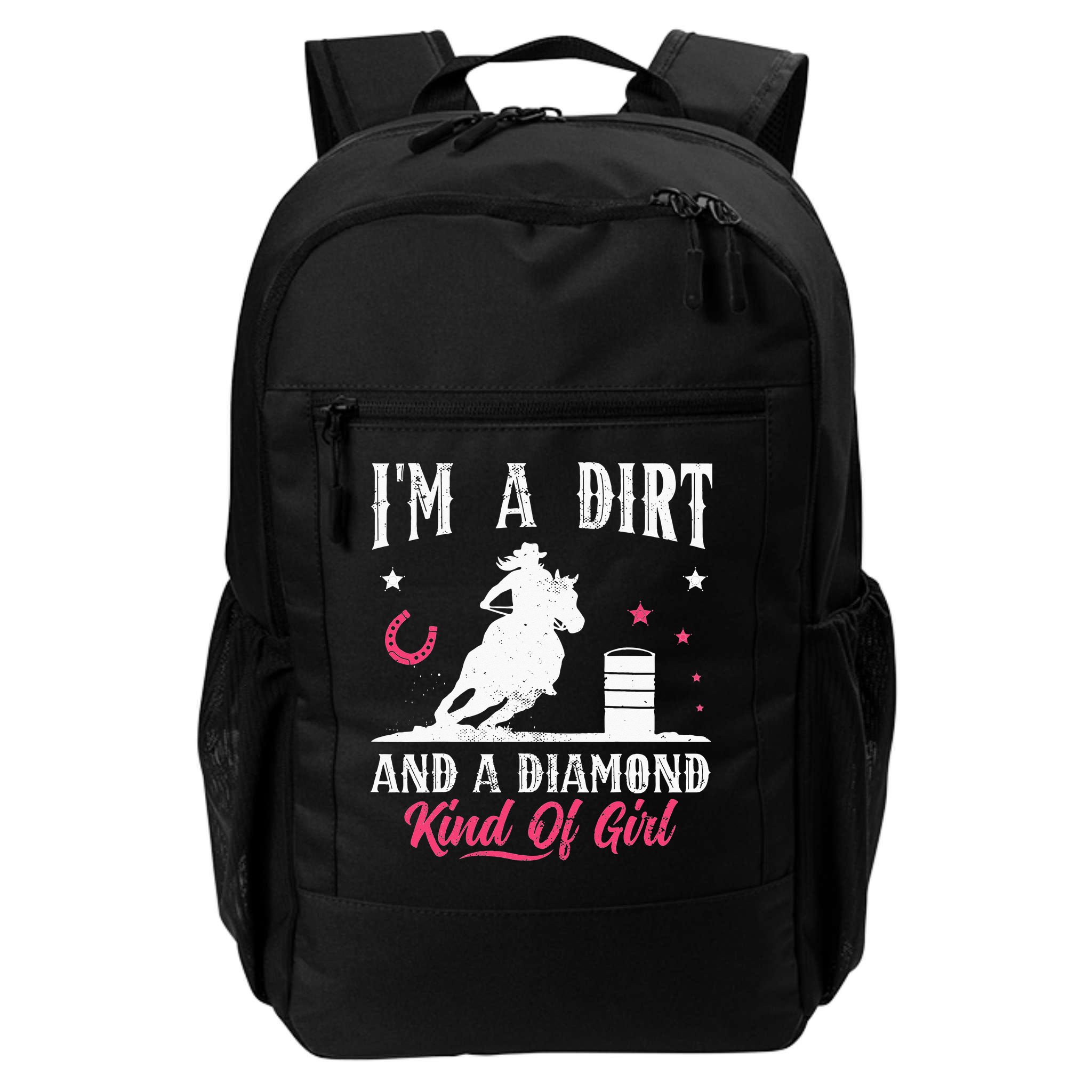 I'm a dirt and a diamond Horse Barrel Racing Barrel Racer Backpack