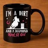 I'm a dirt and a diamond Horse Barrel Racing Barrel Racer 11oz C Handle Ceramic Mug