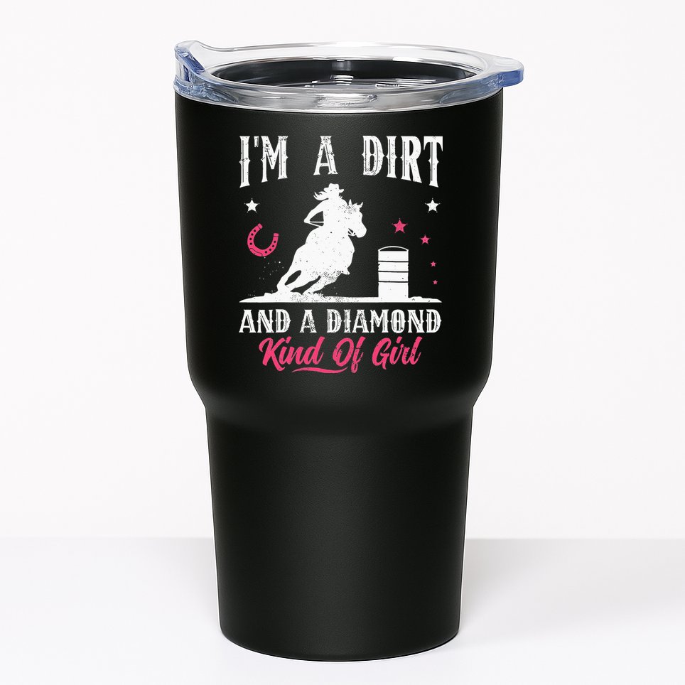 I'm a dirt and a diamond Horse Barrel Racing Barrel Racer Tumbler