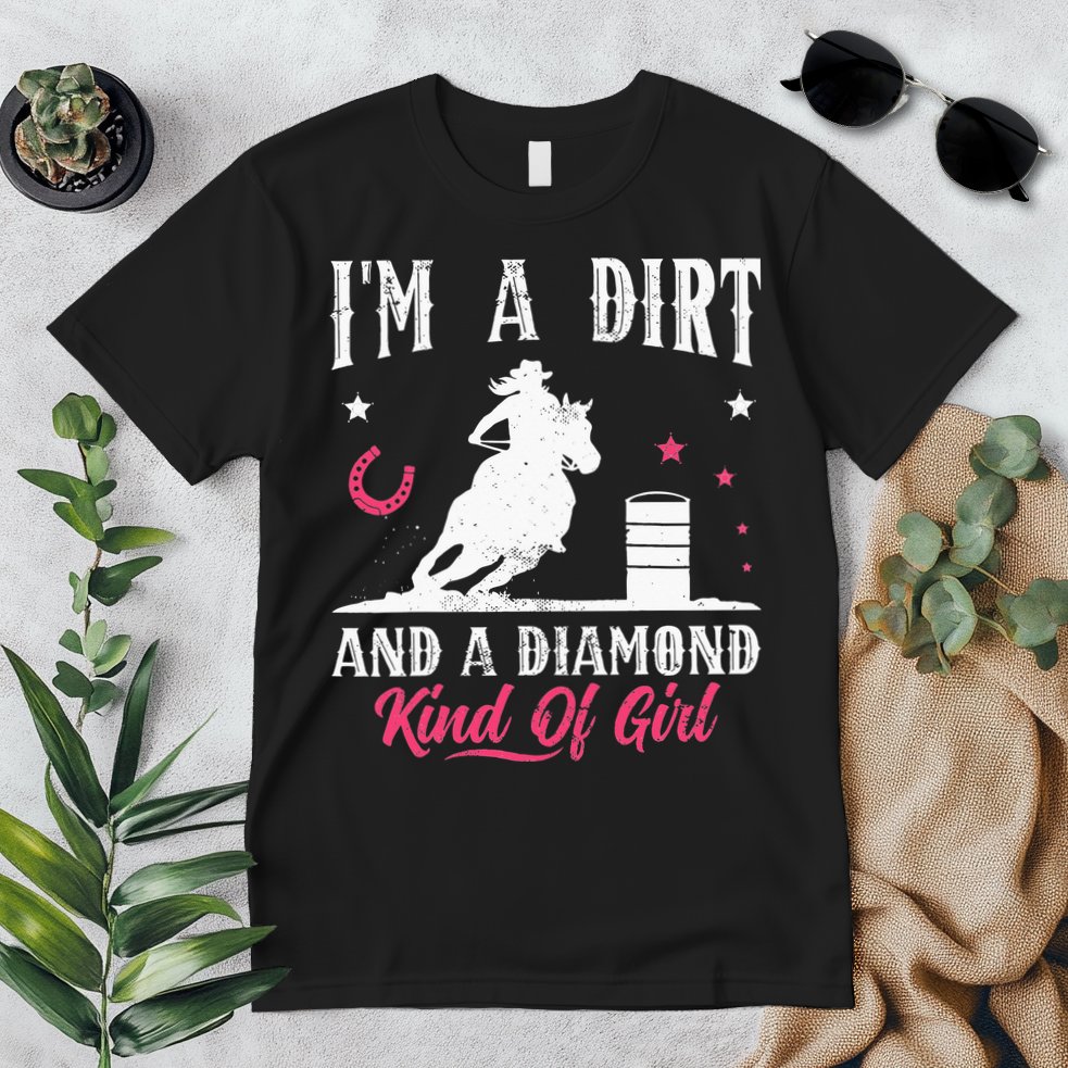 I'm a dirt and a diamond Horse Barrel Racing Barrel Racer Premium T-Shirt