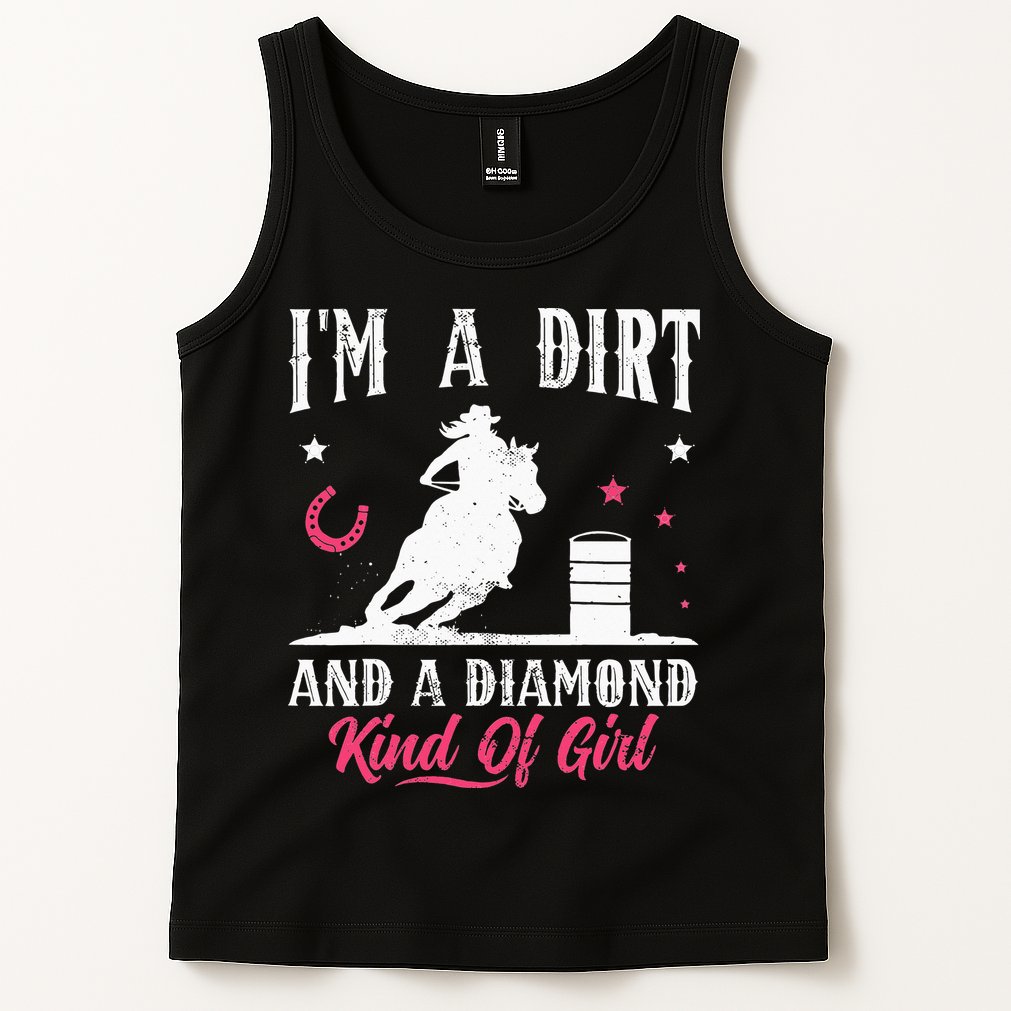 I'm a dirt and a diamond Horse Barrel Racing Barrel Racer Tank Top