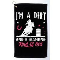 I'm a dirt and a diamond Horse Barrel Racing Barrel Racer Golf Towel