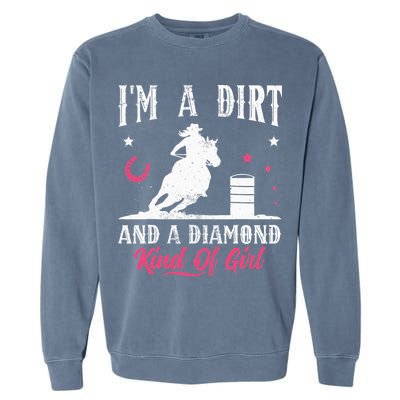 I'm a dirt and a diamond Horse Barrel Racing Barrel Racer Garment-Dyed Sweatshirt