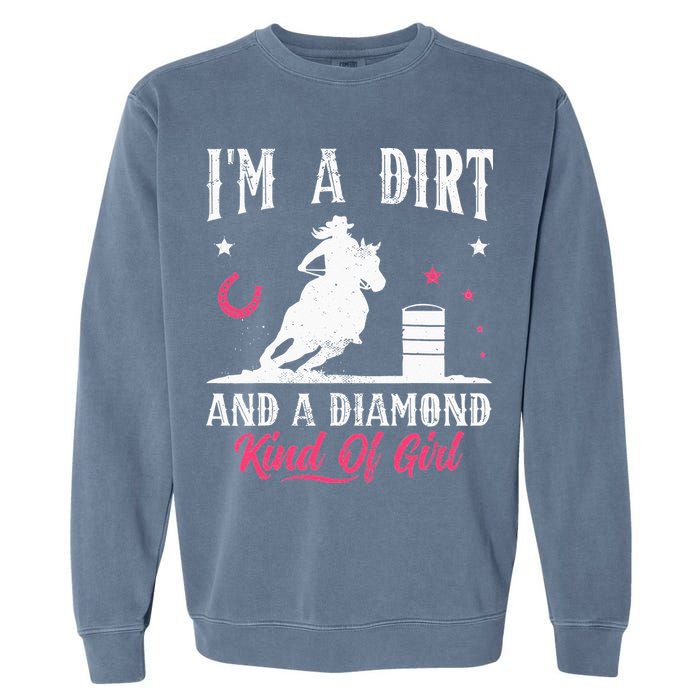 I'm a dirt and a diamond Horse Barrel Racing Barrel Racer Garment-Dyed Sweatshirt