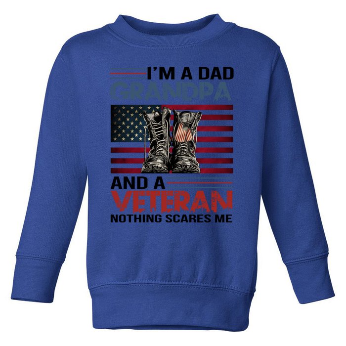 Im A Dad Grandpa And Veteran Fathers Day Papa Grandpa Gift Toddler Sweatshirt