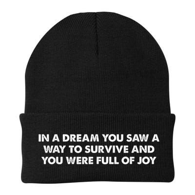 In A Dream You Saw A Way To Survive And You Were Full Of Joy Beanie