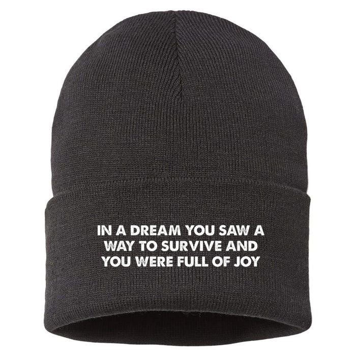 In A Dream You Saw A Way To Survive And You Were Full Of Joy Sustainable Knit Beanie