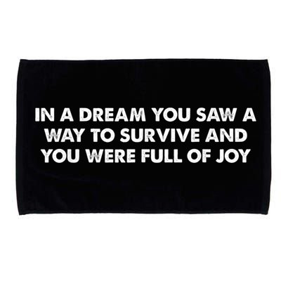 In A Dream You Saw A Way To Survive And You Were Full Of Joy Microfiber Hand Towel