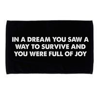 In A Dream You Saw A Way To Survive And You Were Full Of Joy Microfiber Hand Towel