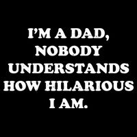Im A Dad Nobody Understands How Hilarious I Am Backpack
