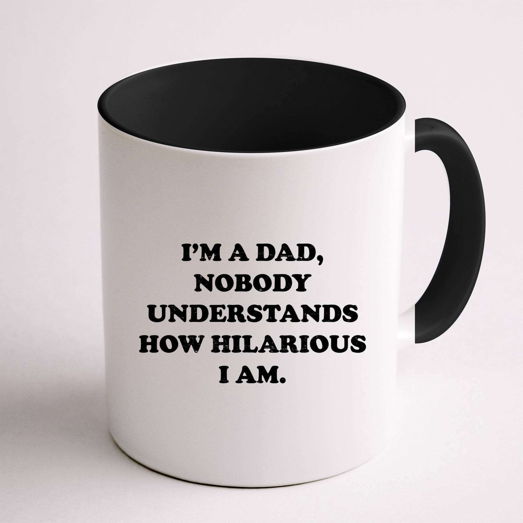 Im A Dad Nobody Understands How Hilarious I Am Mug