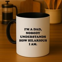 Im A Dad Nobody Understands How Hilarious I Am Mug