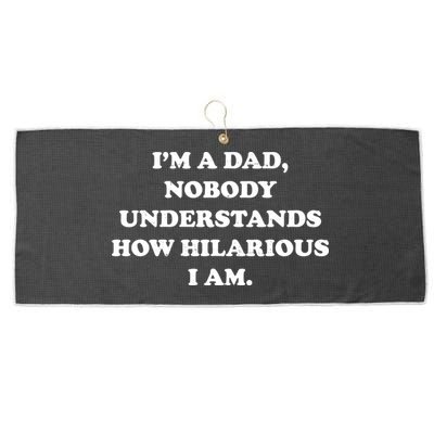 Im A Dad Nobody Understands How Hilarious I Am Large Microfiber Waffle Golf Towel