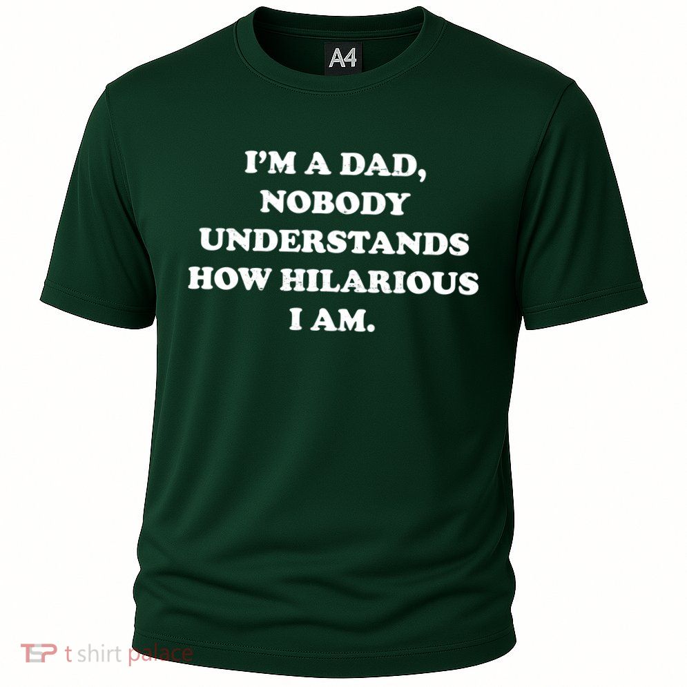 Im A Dad Nobody Understands How Hilarious I Am Performance Shirt