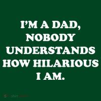 Im A Dad Nobody Understands How Hilarious I Am Premium T-Shirt
