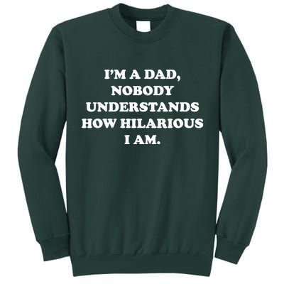 Im A Dad Nobody Understands How Hilarious I Am Tall Sweatshirt