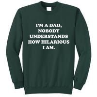 Im A Dad Nobody Understands How Hilarious I Am Tall Sweatshirt