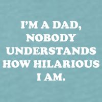 Im A Dad Nobody Understands How Hilarious I Am Sueded Cloud Jersey T-Shirt