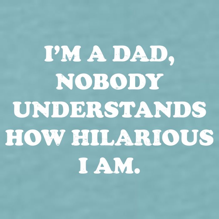 Im A Dad Nobody Understands How Hilarious I Am Sueded Cloud Jersey T-Shirt