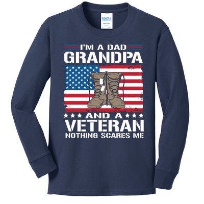 Im A Dad Grandpa And A Veteran Nothing Scares Me Kids Long Sleeve Shirt