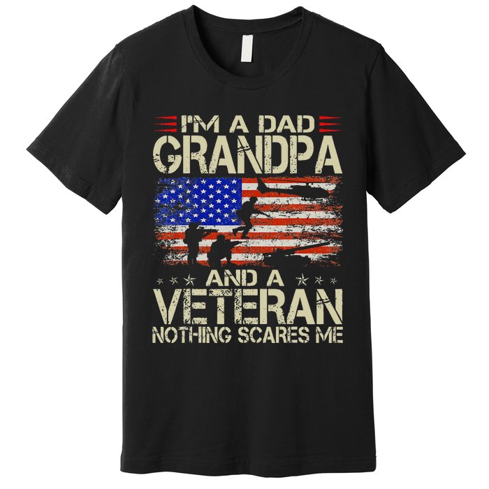 Im A Dad Grandpa And Veteran Fathers Day Papa Grandpa Gifts Premium T-Shirt