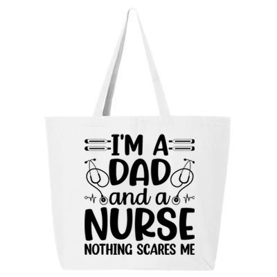 Im A Dad And A Nurse Nothing Scares Me Meaningful Gift 25L Jumbo Tote