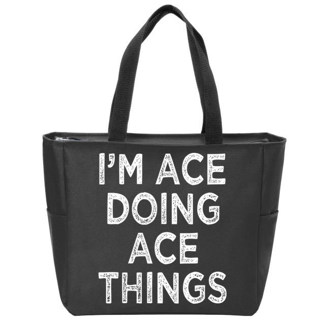 Im Ace Doing Ace Things Zip Tote Bag