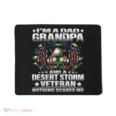 I'm A Dad Grandpa And Desert Storm Veteran Nothing Scares Me Mousepad