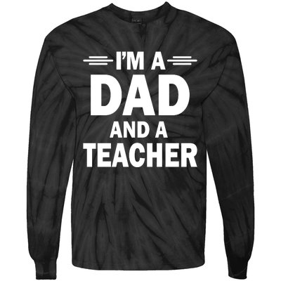 I’M A DAD AND A TEACHER Tie-Dye Long Sleeve Shirt