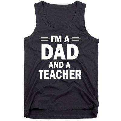 I’M A DAD AND A TEACHER Tank Top