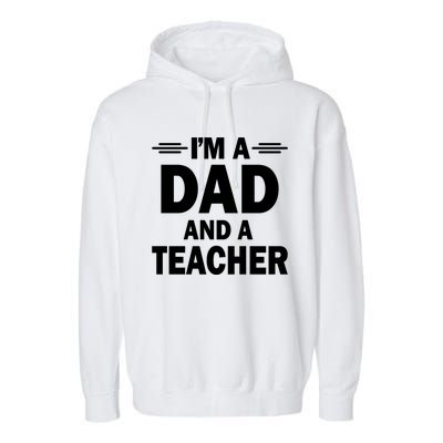 I’M A DAD AND A TEACHER Garment-Dyed Fleece Hoodie