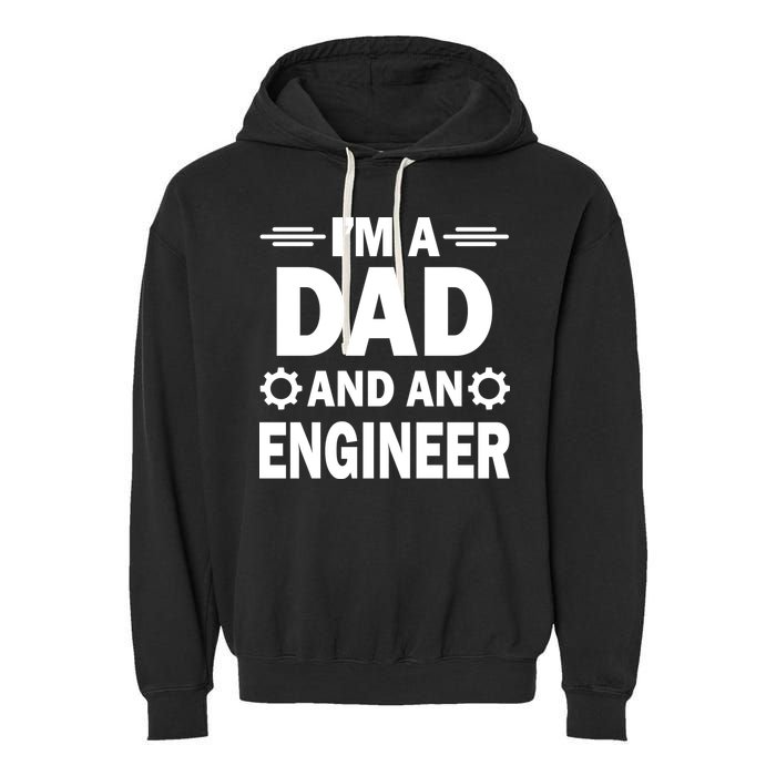 I’M A DAD AND AN ENGINEER Garment-Dyed Fleece Hoodie