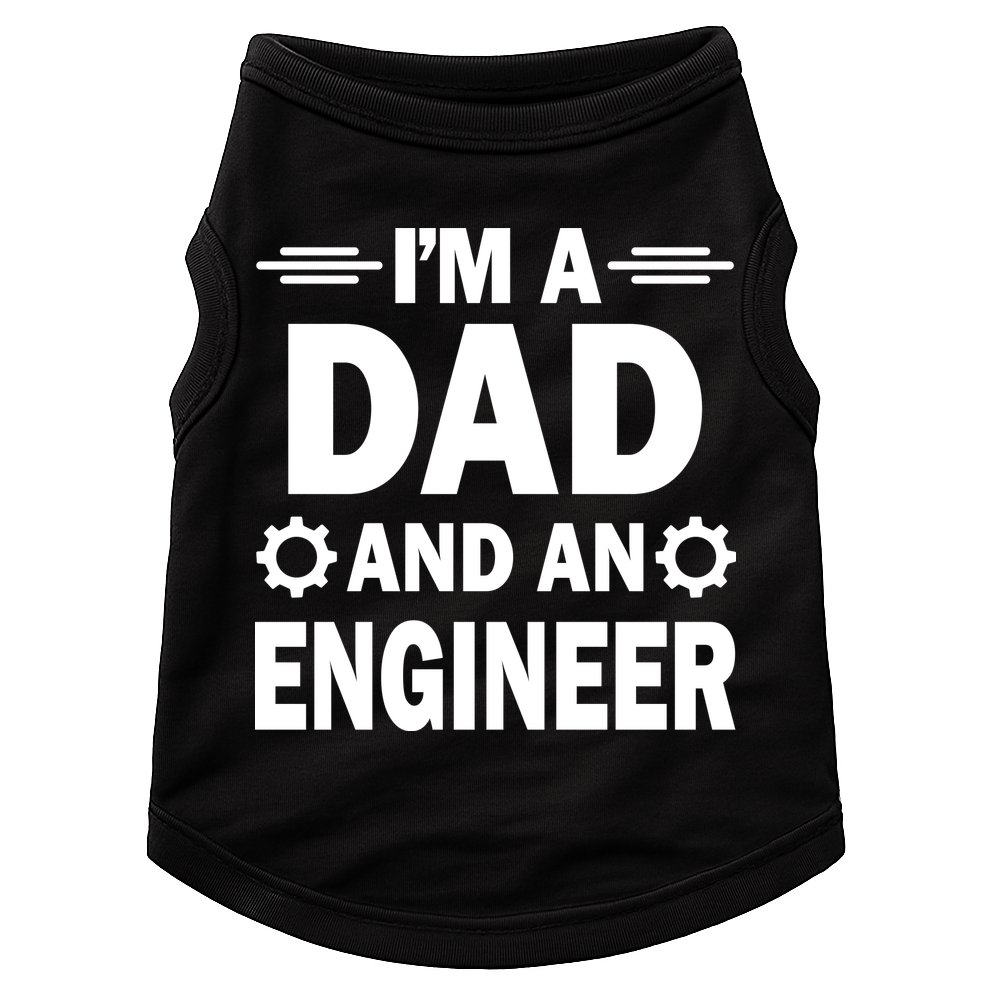 I’M A DAD AND AN ENGINEER Doggie Tank