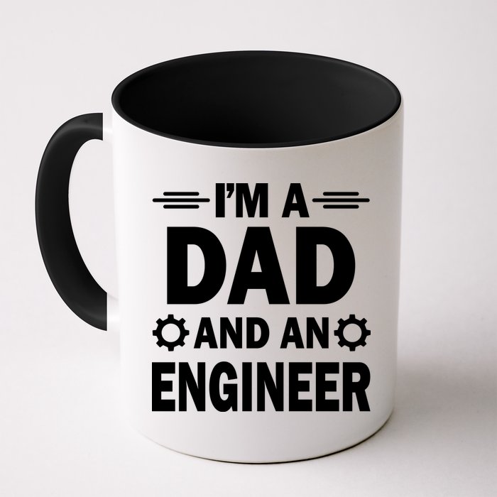 I’M A DAD AND AN ENGINEER Mug